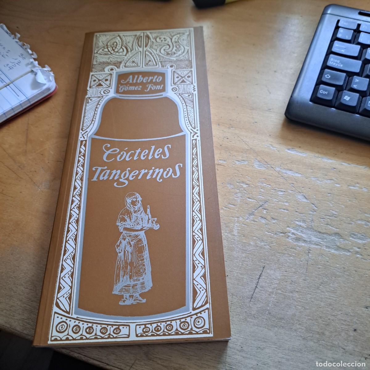 Livros em segunda m&atilde;o: COCTELES TANGERINOS Gomez Font, Alberto Editorial: EDITORIAL * 84-949630 ISBN: 978-84-949630-5-