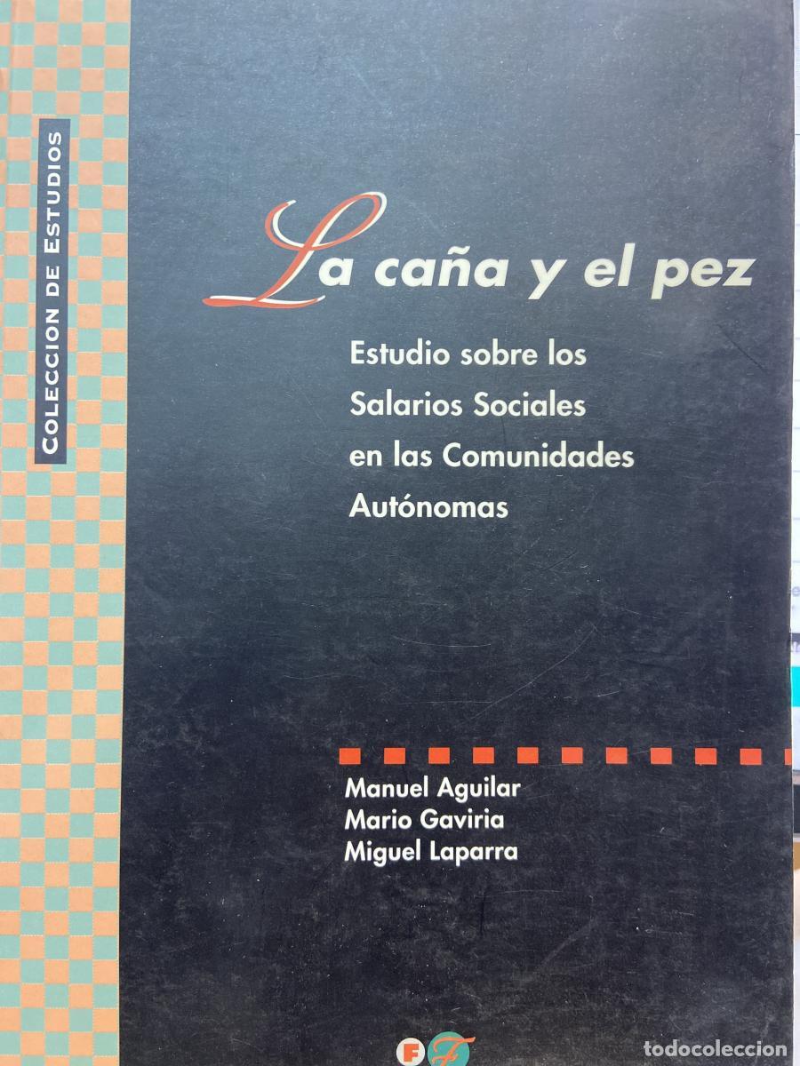 Livros em segunda m&atilde;o: La ca&ntilde;a y el pez. Estudios sobre los Salarios Sociales en las Comunidades Aut&oacute;nomas. 1989-1994 - Man