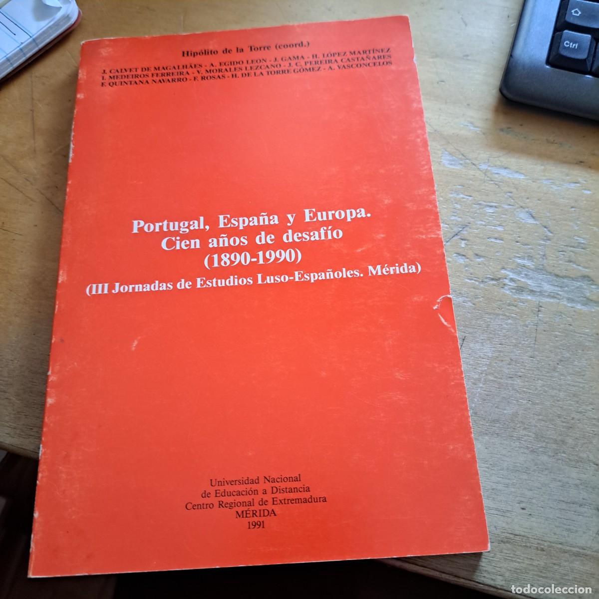 Libros: Portugal, Espa&ntilde;a y Europa. Cien a&ntilde;os de desaf&iacute;o (1890-1990). III JORNADAS DE ESTUDIOS LUSO ESPA&Ntilde;OLES
