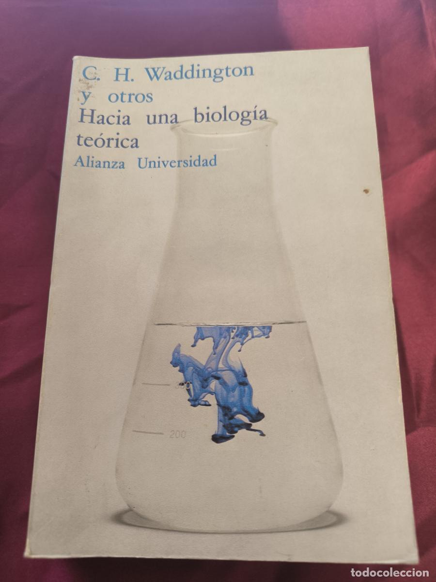 Libros: Hacia una biolog&iacute;a te&oacute;rica. - C.H. Waddington