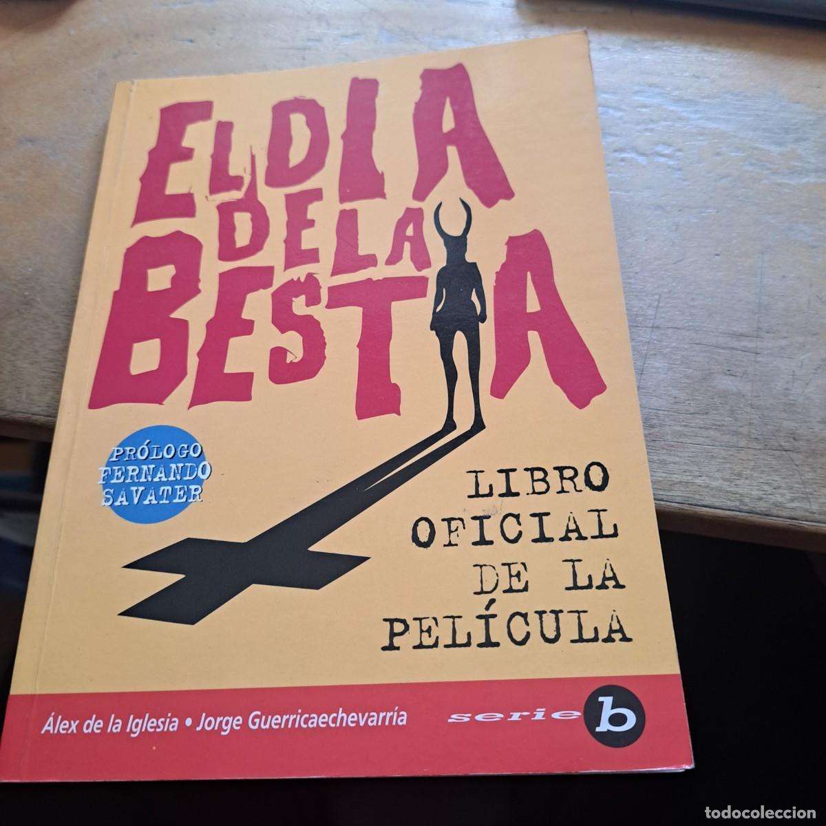 B&uuml;cher: EL DIA DE LA BESTIA LIBRO OFICIAL DE LA PELICULA. ALEX DE LA IGLESIA - JORGE GUERRICAECHEVARRIA MUY