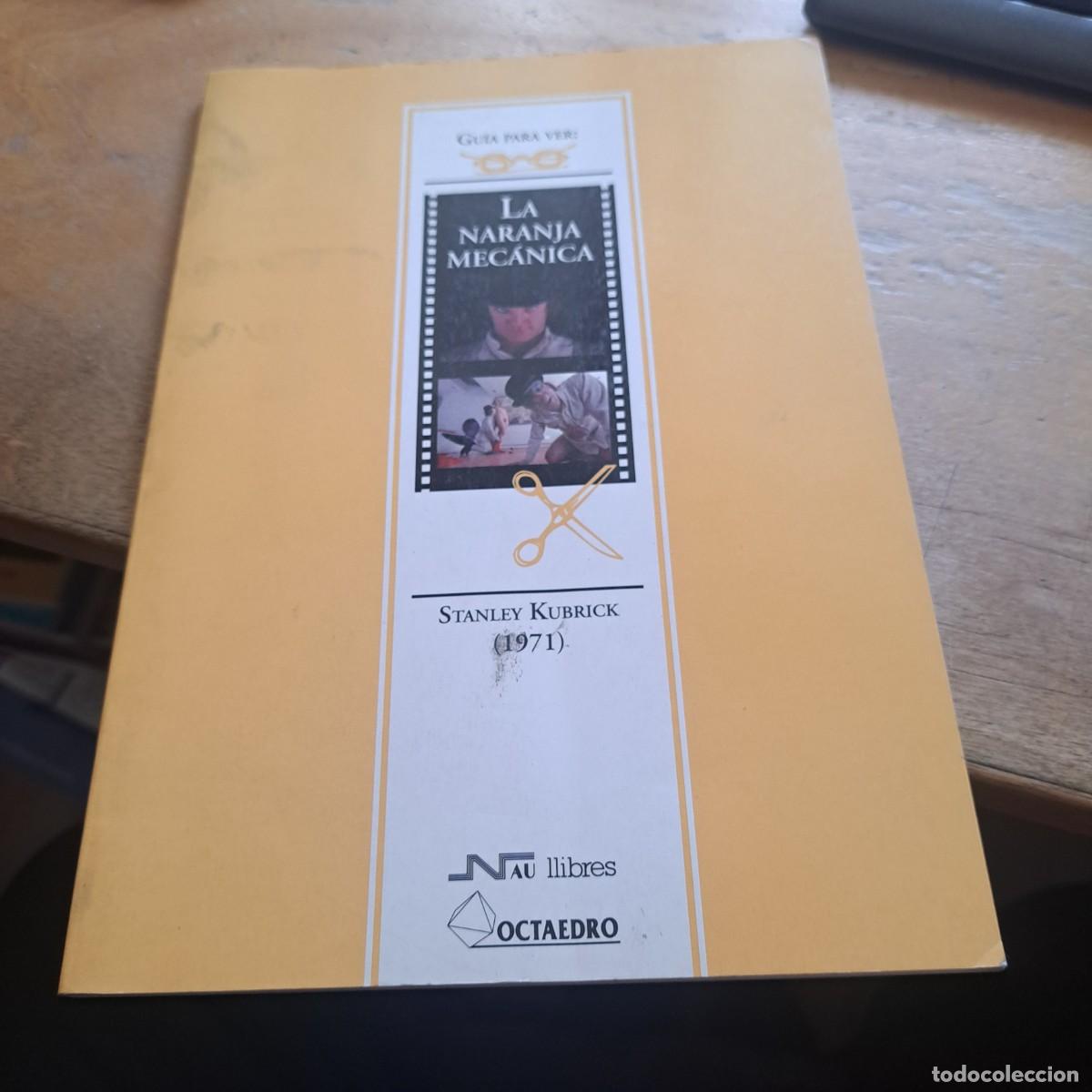 Livros em segunda m&atilde;o: Gu&iacute;a para ver LA NARANJA MEC&Aacute;NICA (Stanley Kubrick (1971) MUY BUEN ESTADO Jos&eacute; Javier Marzal Felic