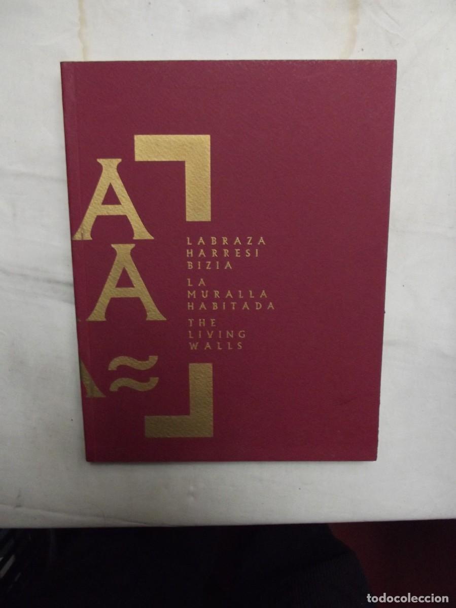 Libros: LA MURALLA HABITADA - LABRAZA HARRESI BIZIA - THE LIVING WALLS