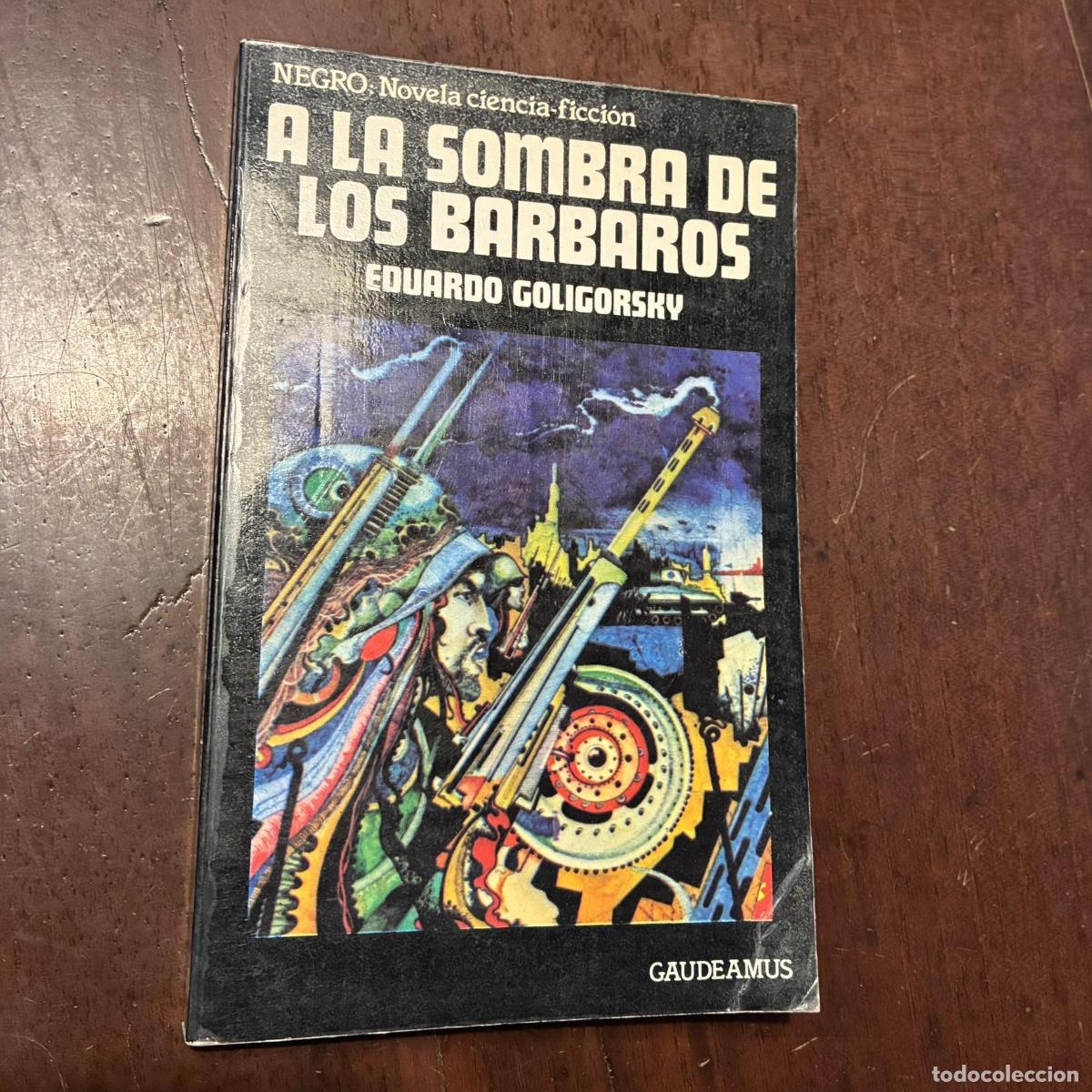 Livres: A la sombra de los b&aacute;rbaros - Aduardo Gologorsky