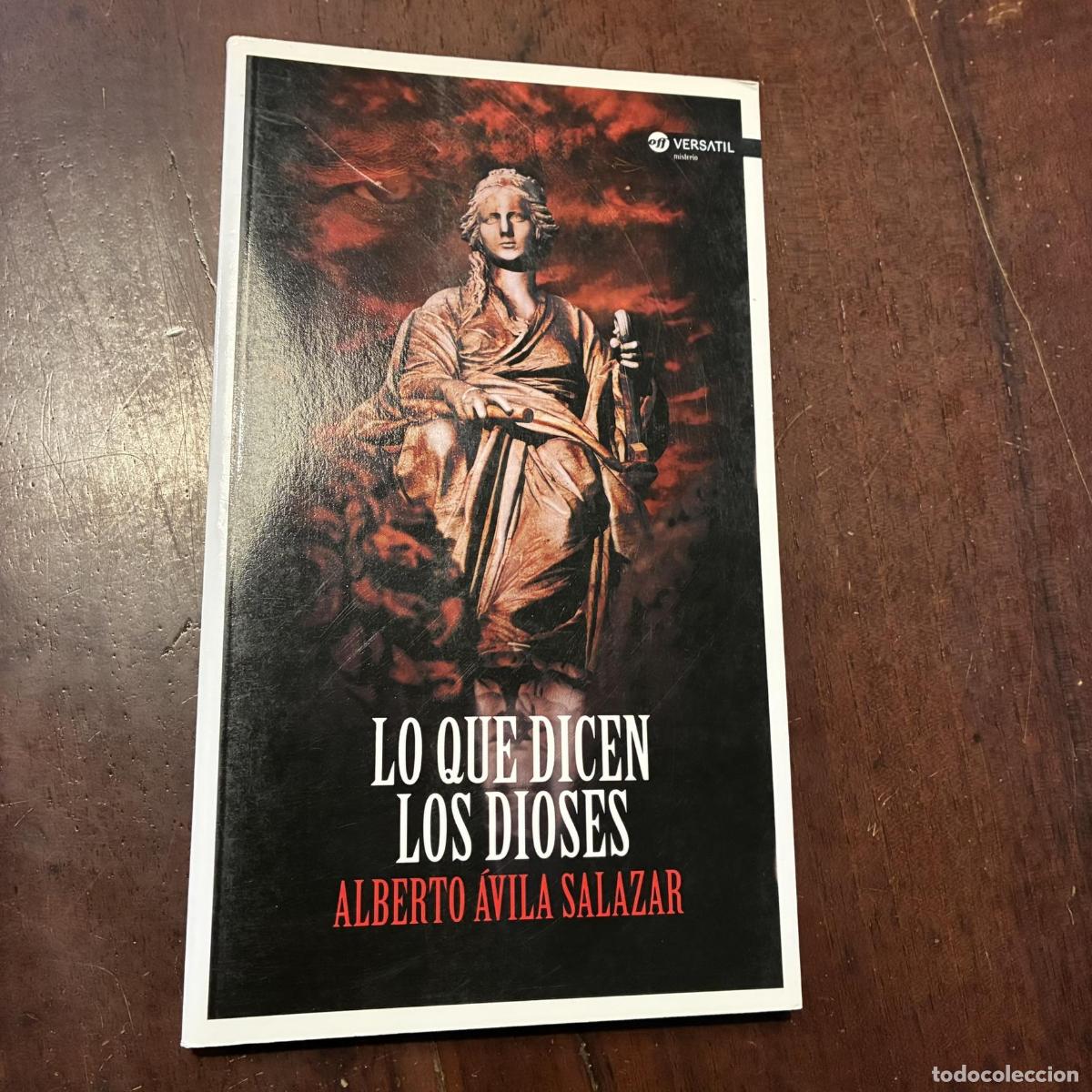 Livres: Lo que dicen los dioses - Alberto &Aacute;vila Salazar