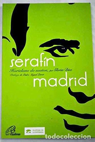 Libros: Seraf&iacute;n Madrid hortelano de sue&ntilde;os - Gloria D&iacute;ez