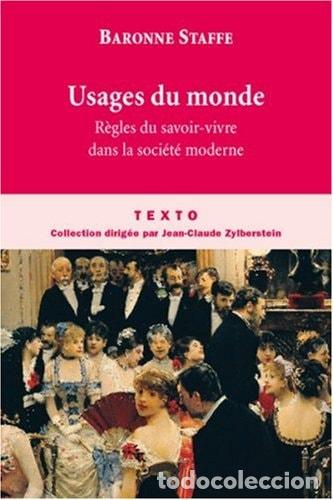 Libros: Usages du monde R&egrave;gles du savoir-vivre dans la soci&eacute;t&eacute; moderne - Staffe (Baronne); Blanche Staffe