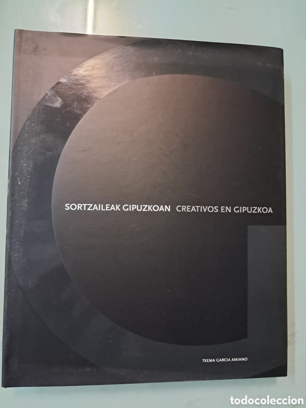 Libros: Creativos en Gipuzkoa, Txema Garc&iacute;a Camino ,Kutxa