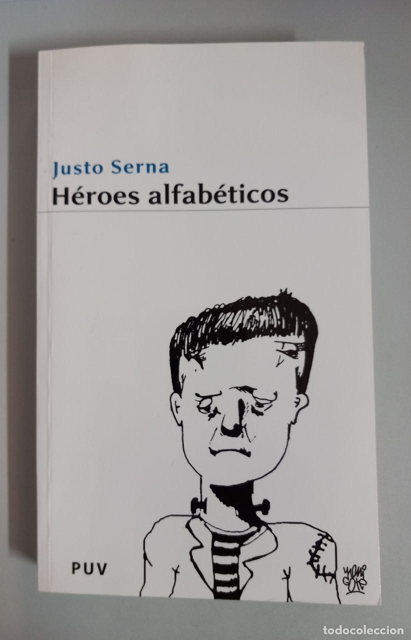 books: H&eacute;roes alfab&eacute;ticos. Por qu&eacute; hay que leer novelas. - SERNA, Justo: