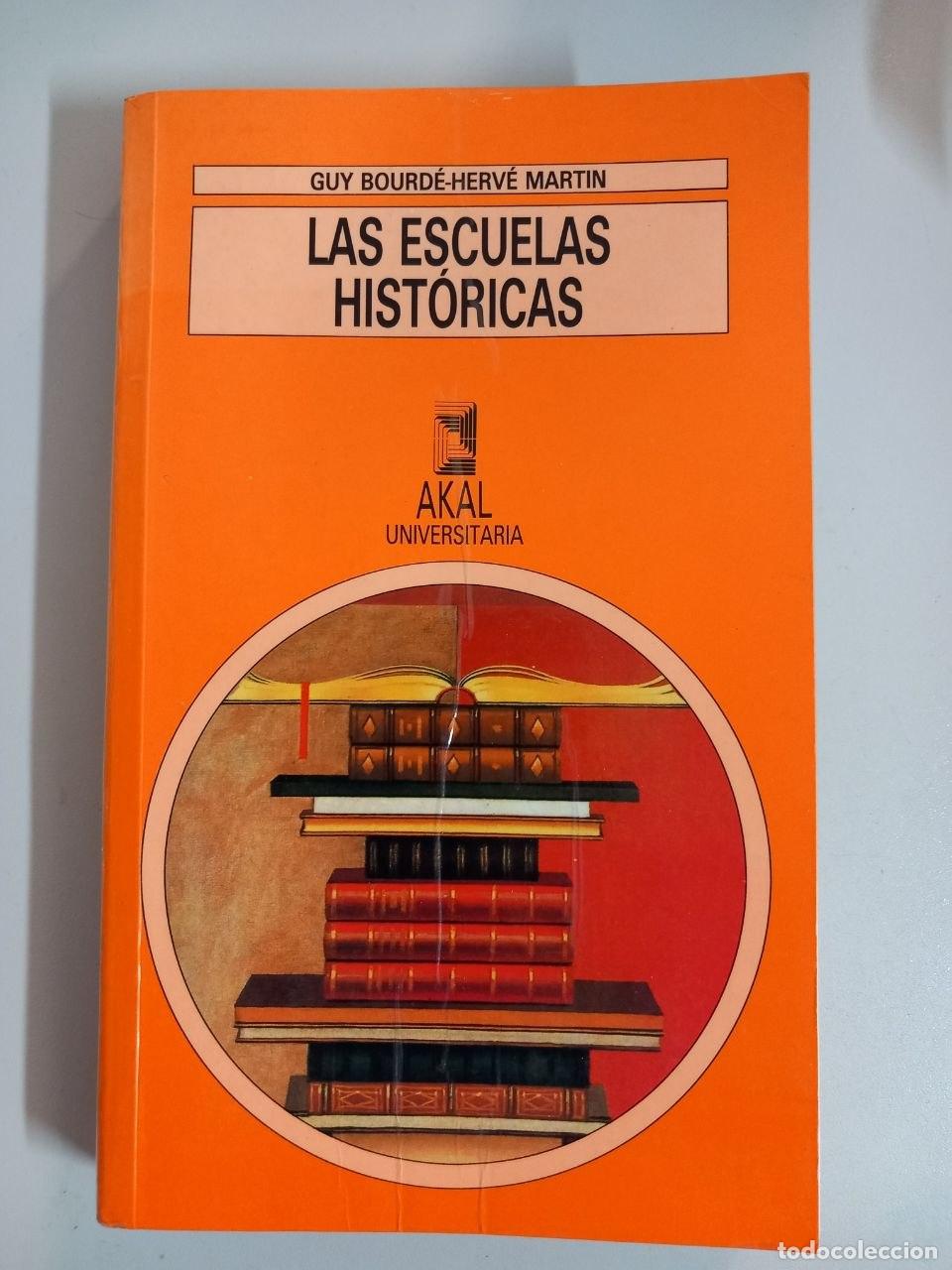 Libros: Las escuelas hist&oacute;ricas. - BOURD&Eacute;, Guy; MARTIN, Herv&eacute;: