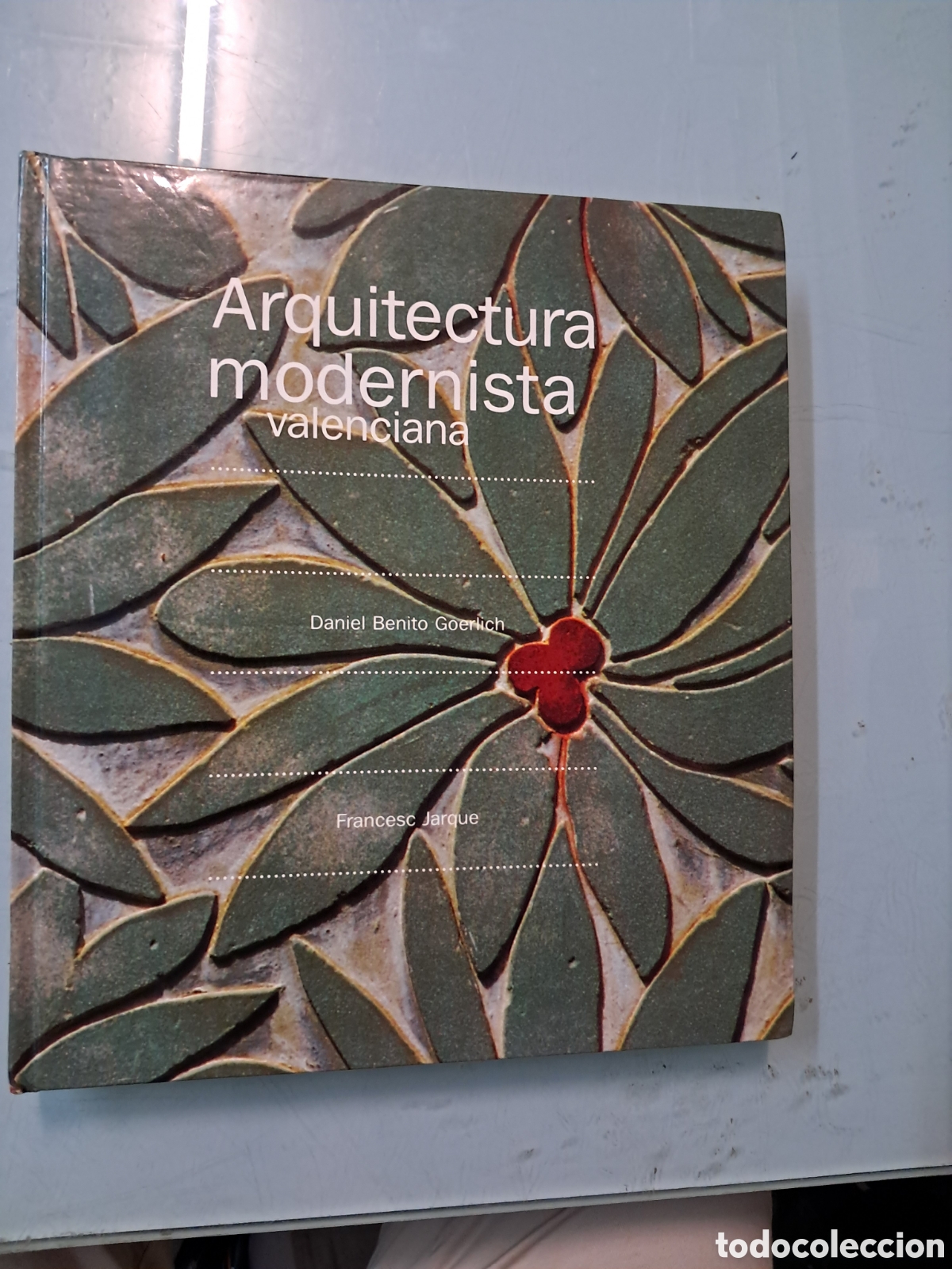 B&uuml;cher: Daniel Benito Goerlich,Francest Jarque, Arquitectura modernista valenciana