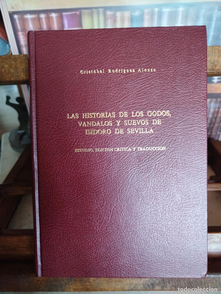 B&uuml;cher: Las historias de los godos, v&aacute;ndalos y suevos de Isidoro de Sevilla - Rodr&iacute;guez Alonso, Crist&oacute;bal; I