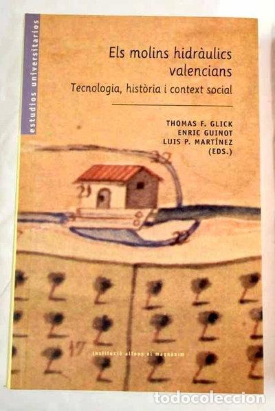 Libros: Els molins hidr&agrave;ulics valencians, tecnologia, hist&ograve;ria i context social- 9788478223213