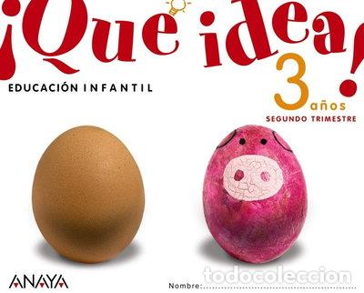 Libros: &iexcl;Qu&eacute; idea! 3 a&ntilde;os. Segundo trimestre- 9788467815429