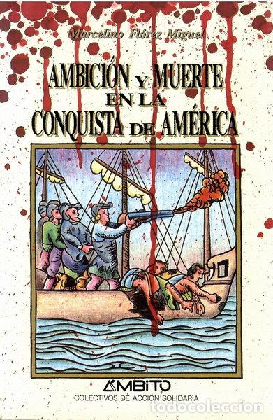 Libri di seconda mano: Ambici&oacute;n y muerte en la conquista de Am&eacute;rica- 9788486770723