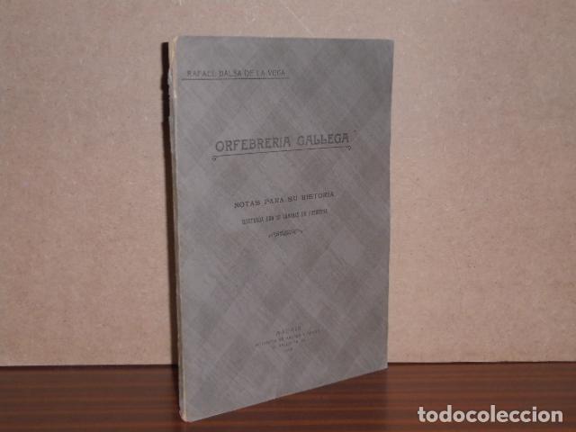 Libros: ORFEBRER&Iacute;A GALLEGA - Notas para su historia - Balsa de la Vega, Rafael