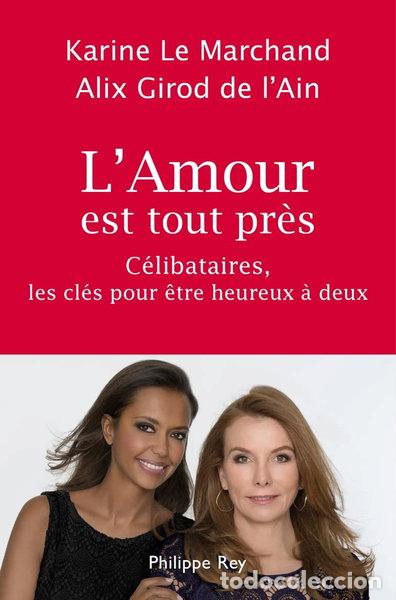 Livres: L'amour est tout pr&egrave;s- 9782848763040