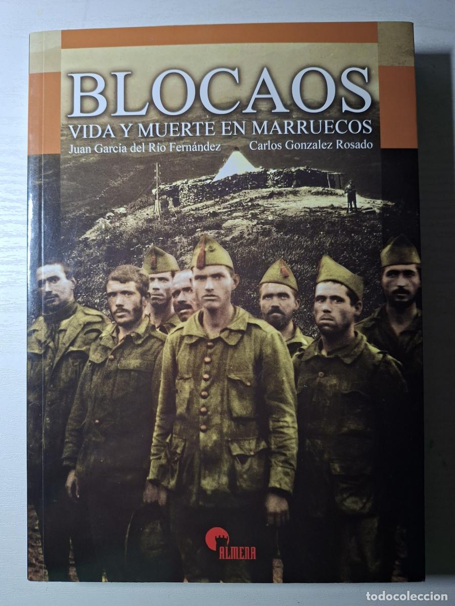 Libros: Blocaos. Vida y muerte en Marruecos - Garc&iacute;a del R&iacute;o Fern&aacute;ndez, Juan; Gonz&aacute;lez Rosado, Carlos