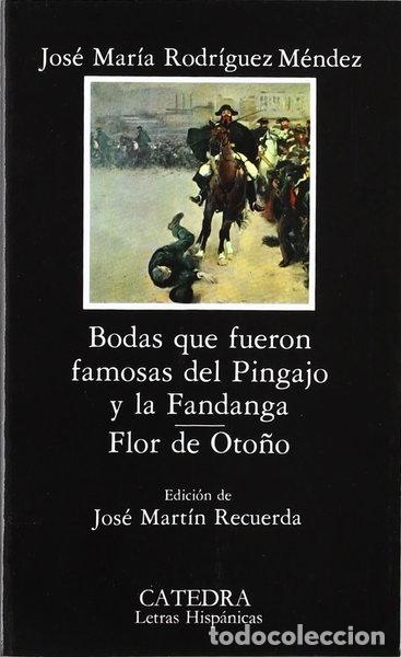 Libros: Bodas que fueron famosas del Pingajo y la Fandanga; Flor de oto&ntilde;o- 9788437601892