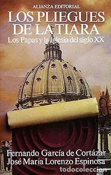 Libros: Los pliegues de la tiara: Los Papas y la Iglesia del siglo XX- 9788420696096