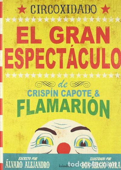 Libros: Circoxidado: El gran espect&aacute;culo de Crisp&iacute;n Capote & Flamari&oacute;n- 9788492608034