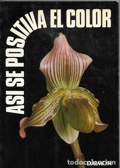 Libros: As&iacute; se positiva el color en fotograf&iacute;a- 9788423108909