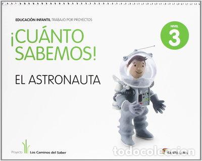 Libros: Cu&aacute;nto Sabemos Nivel 3 El Astronauta- 9788468002293