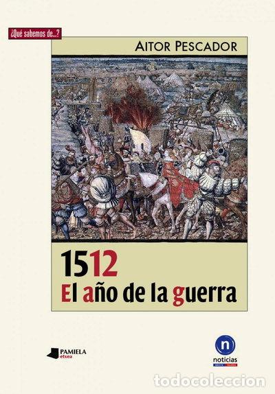 Libros: 1512. El a&ntilde;o de la guerra- 9788476817377