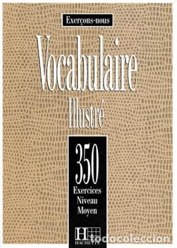 Libri di seconda mano: Vocabulaire illustr&eacute;: 350 exercices - Niveau moyen- 9782011549914