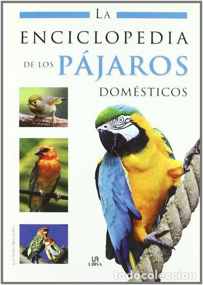 Libros: La Enciclopedia de los P&aacute;jaros Dom&eacute;sticos- 9788466220064