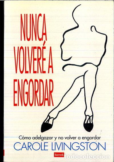 Libros: Nunca volver&eacute; a engordar- 9788488061201