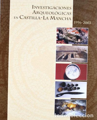 Libros: Investigaciones arqueol&oacute;gicas en Castilla-La Mancha- 9788477883326
