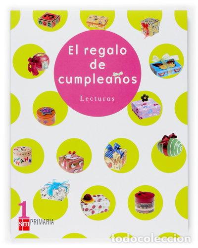 Libros: Lecturas. El regalo de cumplea&ntilde;os. 1 Primaria- 9788467512724
