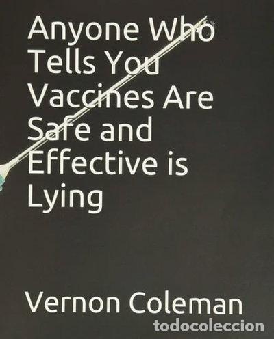 Livres: Anyone Who Tells You Vaccines Are Safe and Effective is Lying- 9781091757714