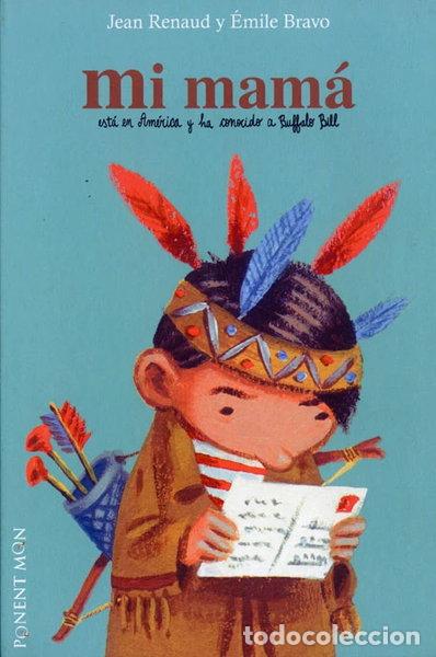 books: Mi mam&aacute; est&aacute; en Am&eacute;rica y ha conocido a Buffalo Bill- 9788496427761