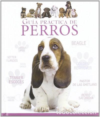 Libros: Gu&iacute;a pr&aacute;ctica de los perros- 9788415372073