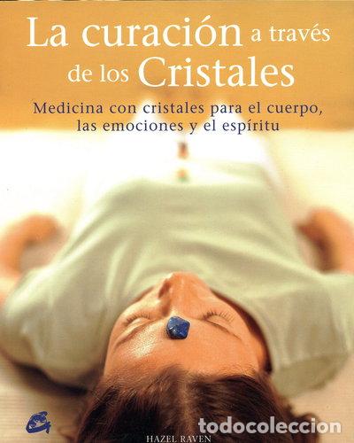 Libros: La curaci&oacute;n a trav&eacute;s de los cristales- 9788484451457