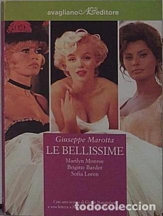 Libri di seconda mano: Le bellissime. Marilyn Monroe, Brigitte Bardot, Sophia Loren- 9788883091643