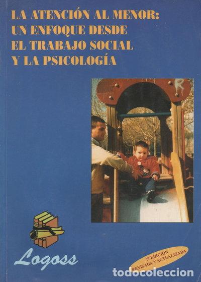 B&uuml;cher: La atenci&oacute;n al menor: Un enfoque desde el trabajo social y la psicolog&iacute;a- 9788493168483