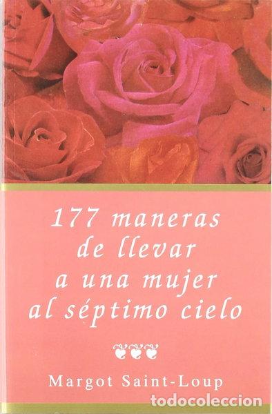 Libri di seconda mano: 177 maneras de llevar a una mujer al s&eacute;ptimo cielo- 9788495440013