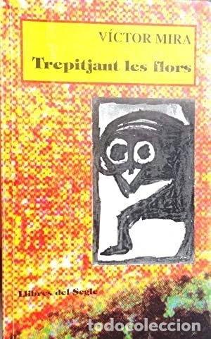 Libros: Trepitjant les flors- 9788481280173