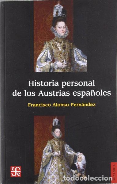Livres: Historia personal de los Austrias espa&ntilde;oles- 9788437504940