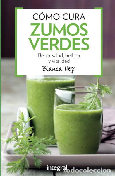 Libros: C&oacute;mo curan los zumos verdes- 9788491180388