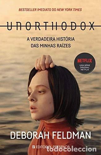 Libros: Unorthodox: A verdadeira hist&oacute;ria das minhas ra&iacute;zes- 9789722366359