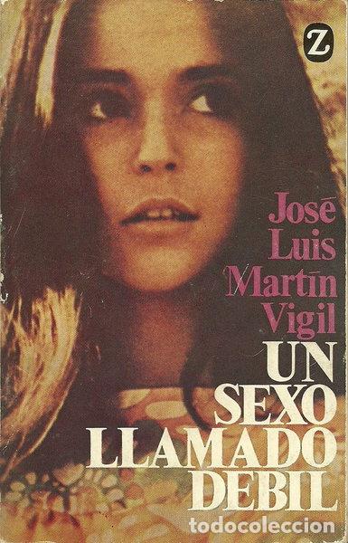 Libros: Un sexo llamado d&eacute;bil- 9788426157966