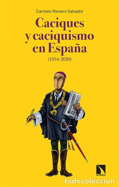 Libros: Caciques y caciquismo en Espa&ntilde;a (1834-2020)- 9788413522128