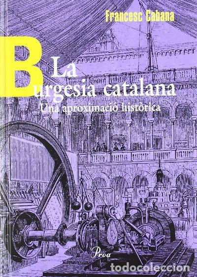 Libros: La burgesia catalana. Una aproximaci&oacute; hist&ograve;rica- 9788482562605