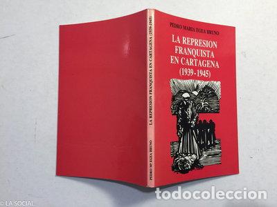 Libri di seconda mano: La represi&oacute;n franquista en Cartagena (1939-1945)- 9788439894353