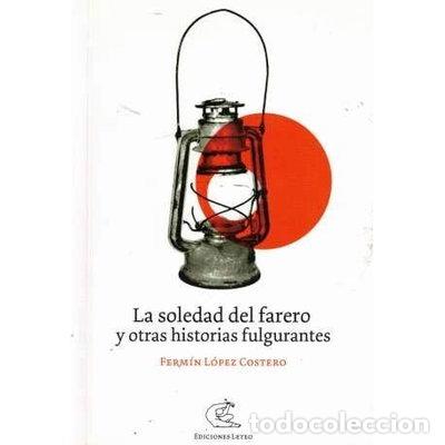 Libri di seconda mano: La soledad del farero y otras historias fulgurantes- 9788461365463