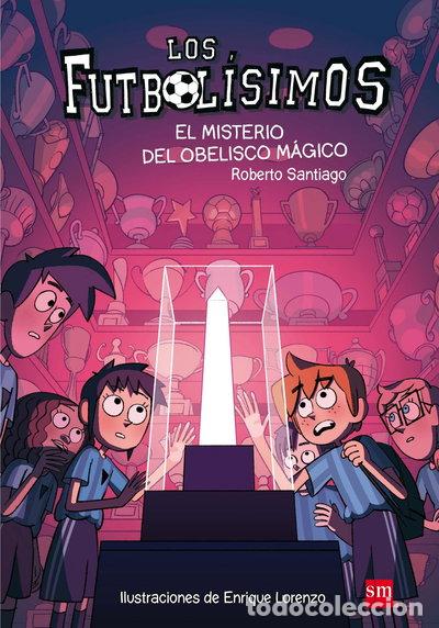 Libros: Los Futbol&iacute;simos 12: El misterio del obelisco m&aacute;gico- 9788467594416